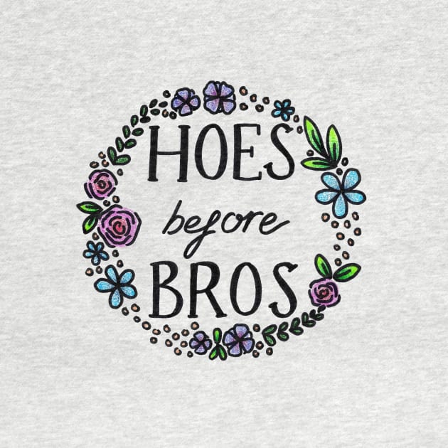 Hoes Before Bros by heroics